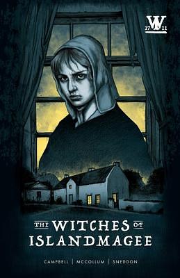 The Witches of Islandmagee by David Campbell, Andrew Sneddon, Victoria McCollum