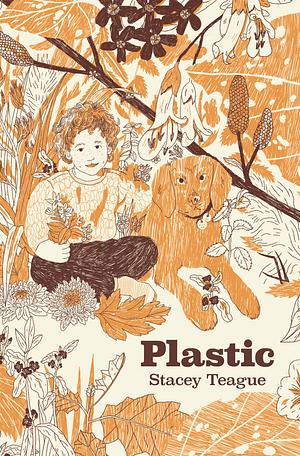 Plastic by Stacey Teague