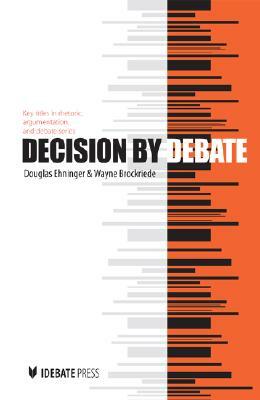 Decision by Debate by Wayne Brockriede, Douglas Ehninger