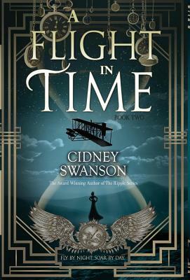 A Flight in Time by Cidney Swanson