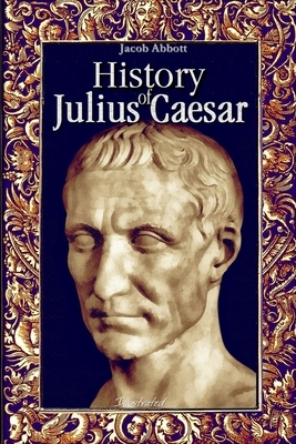 History of Julius Caesar illustrated by Jacob Abbott