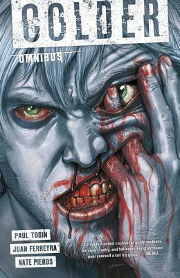 Colder Omnibus by Juan Ferreyra, Paul Tobin