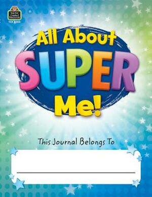 All about Super Me! Journal Grades K-1 by Mara Guckian