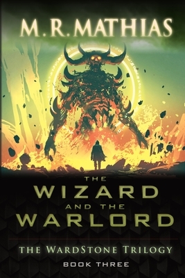 The Wizard and the Warlord by M. R. Mathias