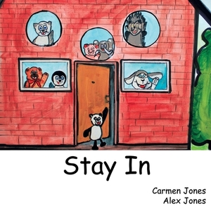 Stay In: A teddy bear adventure by Alex Jones