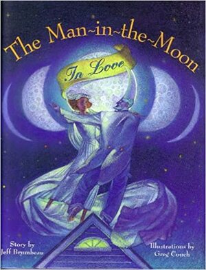The Man-in-the-Moon In Love by Jeff Brumbeau