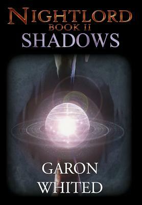 Nightlord: Shadows by Garon Whited