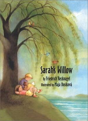 Sarah's Willow by Friedrich Recknagel, Maja Dusíková