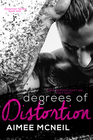 Degrees Of Distortion by Aimee McNeil
