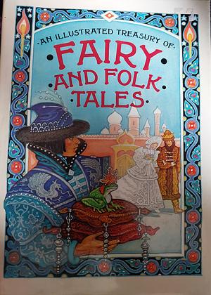 An Illustrated Treasury of Fairy and Folk Tales by James Riordan, Brenda Ralph Lewis