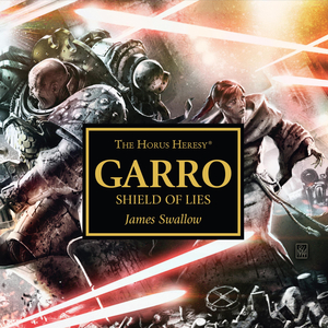 Garro: Shield of Lies by James Swallow