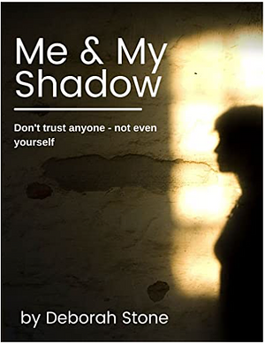 Me & My Shadow by Deborah Stone, Deborah Stone