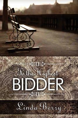 To the Highest Bidder by Linda Berry
