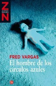 El hombre de los círculos azules by Fred Vargas