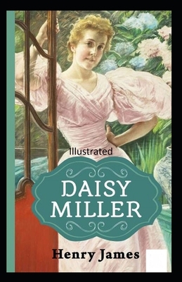 Daisy Miller Illustrated by Henry James