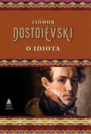 O idiota by Fyodor Dostoevsky