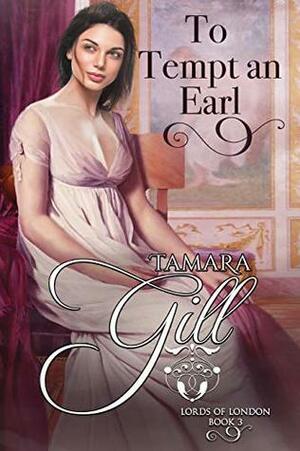 To Tempt an Earl by Tamara Gill