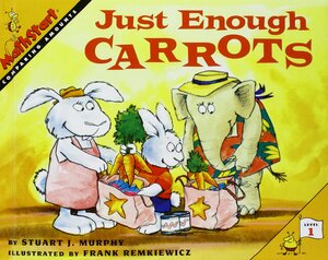 Just Enough Carrots: Comparing Amounts by Stuart J. Murphy