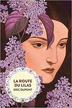 La Route du lilas by Éric Dupont