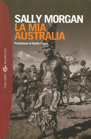 La mia Australia by Nadia Fusini, Maurizio Bartocci, Sally Morgan