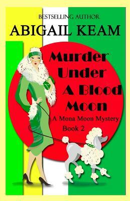 Murder Under A Blood Moon by Abigail Keam