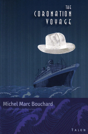 The Coronation Voyage by Michel Marc Bouchard, Linda Gaboriau