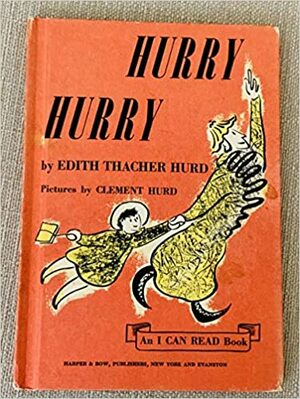 Hurry Hurry by Edith Thacher Hurd
