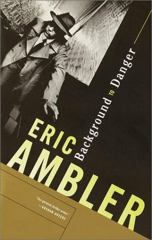 Background to Danger by Eric Ambler