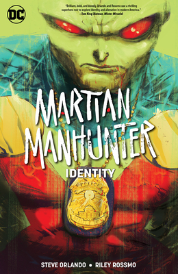 Martian Manhunter: Identity by Steve Orlando, Riley Rossmo