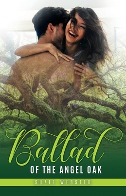 Ballad of the Angel Oak: Lowcountry Liaisons Book 3 by Suzie Webster