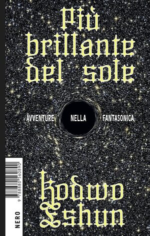 Più brillante del sole. Avventure nella fantasonica by Kodwo Eshun