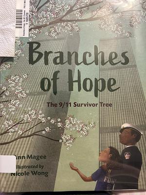 Branches of Hope: The 9/11 Survivor Tree by Ann Magee