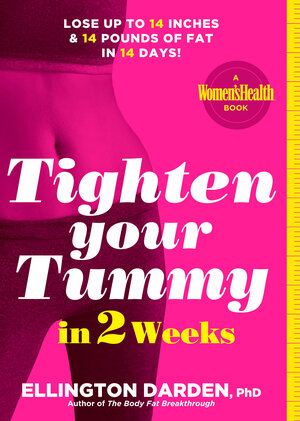 Tighten Your Tummy in 2 Weeks: Lose up to 14 inches & 14 pounds of fat in 14 days! by Ellington Darden