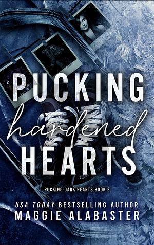 Pucking Hardened Hearts by Maggie Alabaster