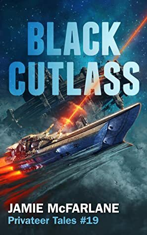 Black Cutlass (Privateer Tales Book 19) by Jamie McFarlane