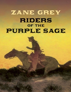 Riders of the Purple Sage: (Annotated Edition) by Zane Grey