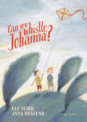 Can You Whistle, Johanna? by Ulf Stark