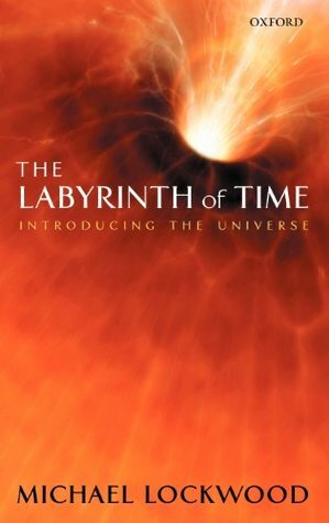 The Labyrinth of Time: Introducing the Universe by Michael Lockwood