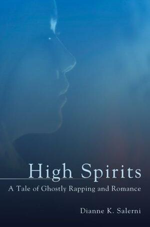 High Spirits: A Tale of Ghostly Rapping and Romance by Dianne K. Salerni