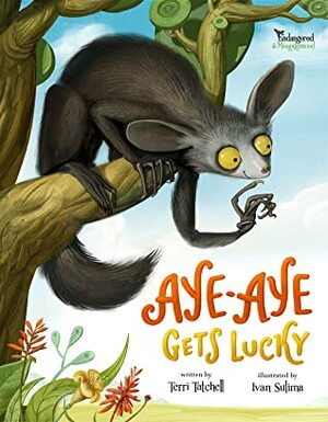 Aye-Aye Gets Lucky (Endangered and Misunderstood Book 1) by Ivan Sulima, Terri Tatchell