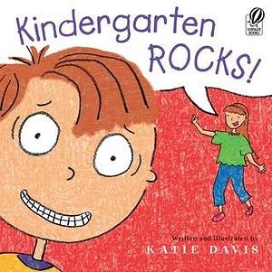 Kindergarten Rocks!: A Kindergarten Readiness Book for Kids by Katie Davis, Katie Davis