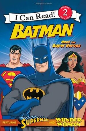 Batman: Meet the Super Heroes by Michael Teitelbaum, Steven E. Gordon