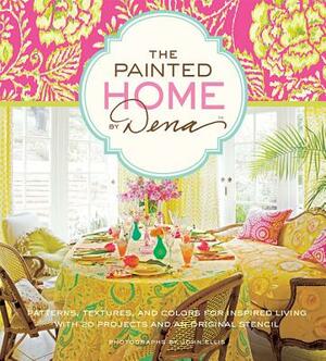 The Painted Home by Dena by Dena Fishbein