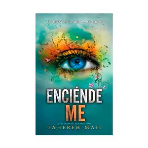 Enciéndeme by Tahereh Mafi