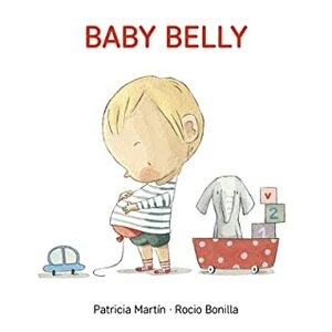 Baby Belly by Rocío Bonilla, Patricia Martín