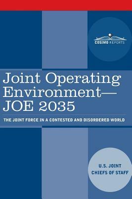 Joint Operating Environment - JOE 2035: The Joint Force in a Contested and Disordered World by U. S. Joint Chiefs of Staff