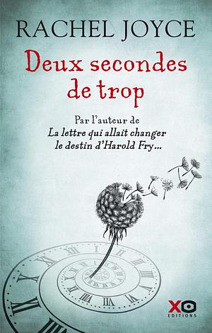 Deux secondes de trop by Rachel Joyce