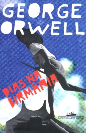 Dias na Birmânia by Sergio Flaksman, George Orwell