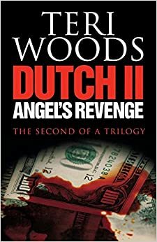Dutch II: Angel's Revenge by Teri Woods