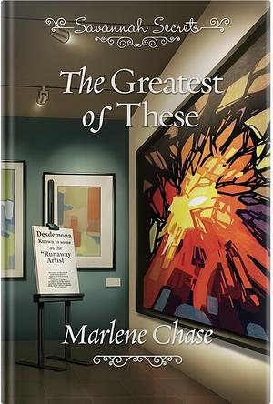 The Greatest of These by Marlene Chase